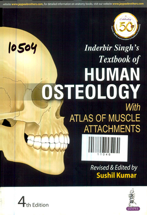 Inderbir Singh's Text book Human Osteology 4th Edition