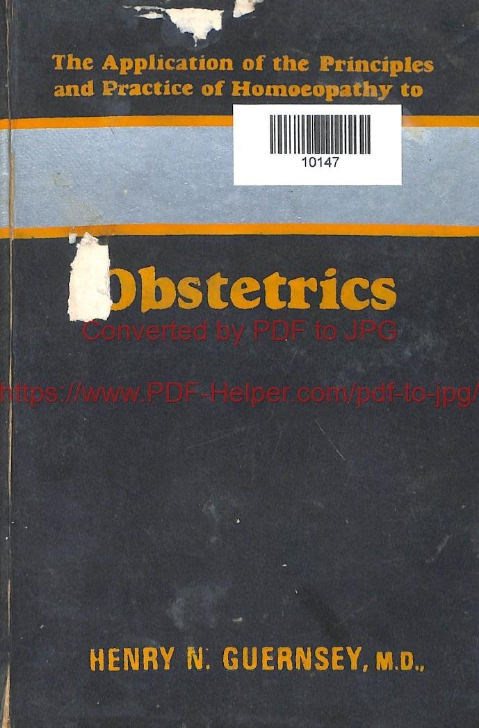 THE APPLICATION OF THE PRICIPALES AND PRACTICE OF HOMOEOPATH Y TO OBSTETRICS