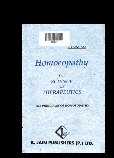 C.DUNHAM HOMOEOPATHY THE SCIENCE OF THERAPEUTICS THE PRINCIPALS OF HOHOEOPATHY
