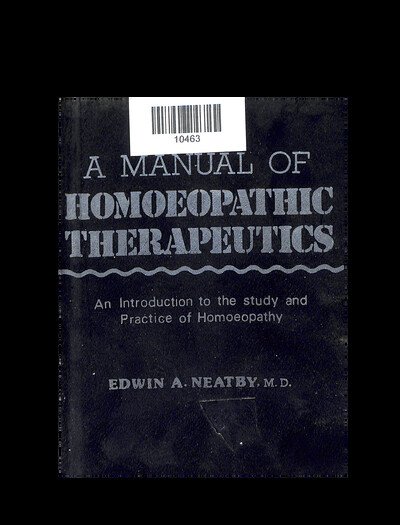 A MANUAL OF HOMOEOPATHIC THERAPEUTICS AN INTRODUCTION TO THE STUDY AND PRACTICE OF HOMOEOPATHY