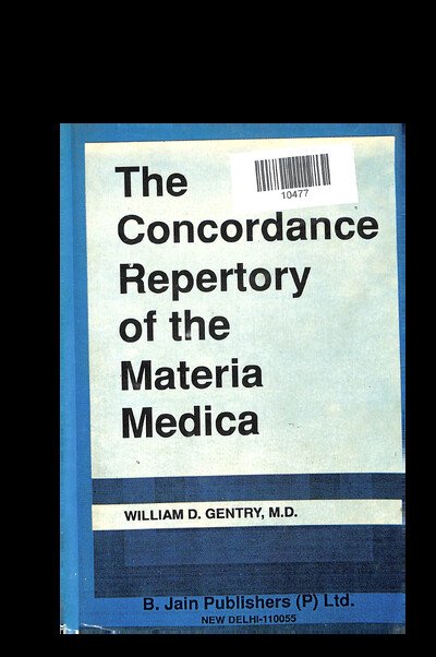 THE CONCORDANCE REPERTORY OF THE MATERIA MEDICA WILLIAM D. GENTRY