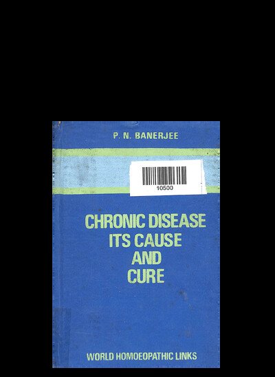 CHRONIC DISEASE ITS CAUSE AND CURE