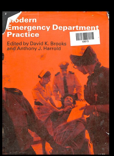 MODERN EMERGENCY DEPARTMENT PRACTICE EDITED BY DAVID K.BROOKS AND ANTHONY J. HARROLD