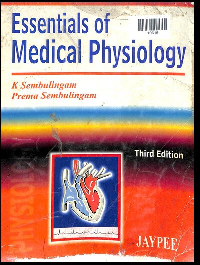 ESSENTIALS OF MEDICAL PHYSIOLOGY K SEMBULINGAM PREMA SEMBULINGAM THIRD EDITON