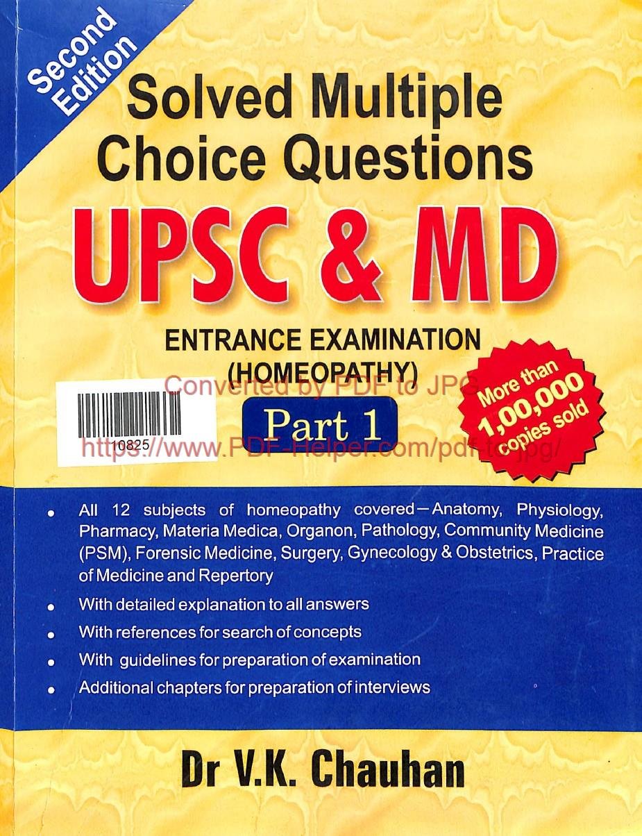SECOND EDITION SOLVED MULTIPLE CHOICE QUESTIONS UPCS & MD ENTRANCE EXAMINATION (HOMOEOPATHY)-PART-1